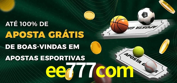 ee777com Ate 100% de Aposta Gratis